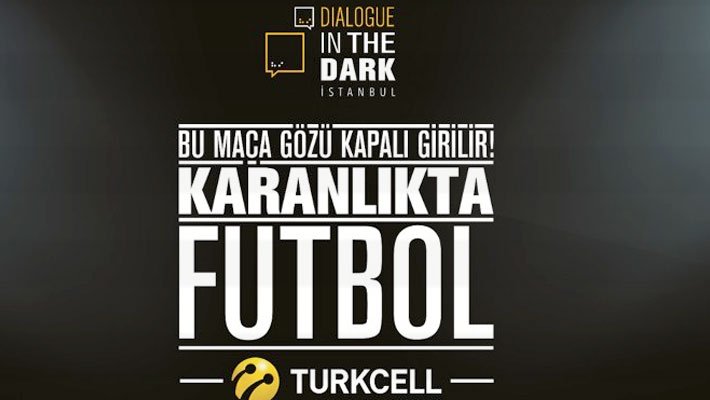 Turkcell Diyalog Müzesi Turkcell Karanlıkta Futbol | İstanbul