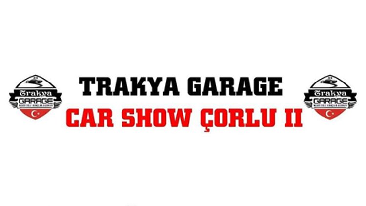 Trakya Garage Car Show Çorlu 2 | Çorlu | Tekirdağ