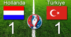 Euro 2016 Grup Maçı Hollanda 1 - 1 Türkiye Olarak Sonuçlandı